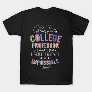 A truly Great College Professor Gift - Impossible to forget T-Shirt